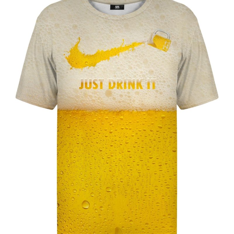 Just drink it t-shirt