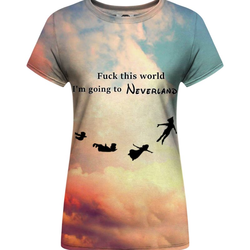 I’m going to neverland Womens t-shirt