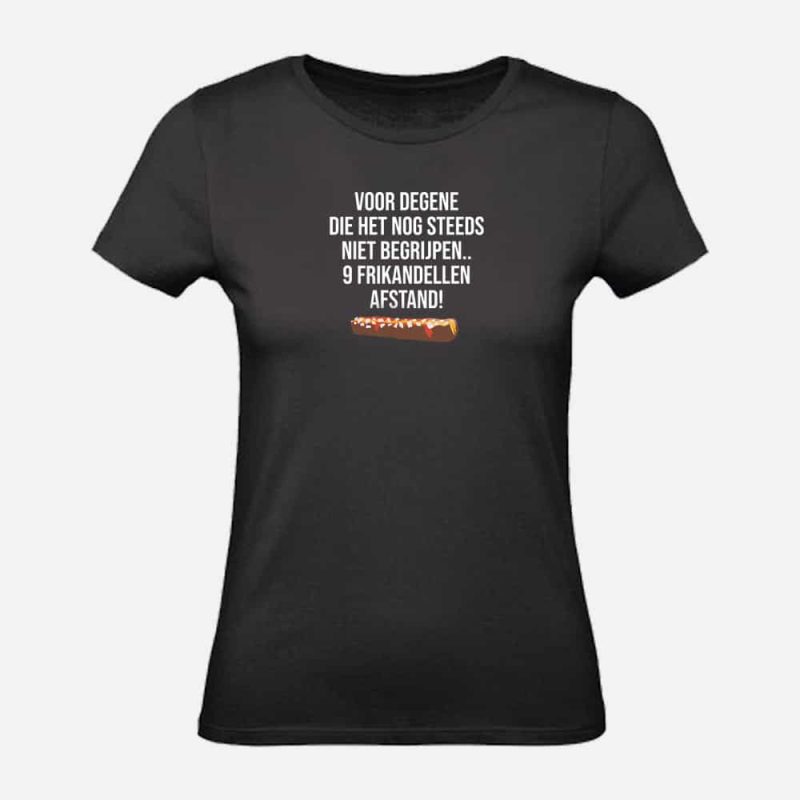 Dames T-shirt | 9 frikandellen afstand!