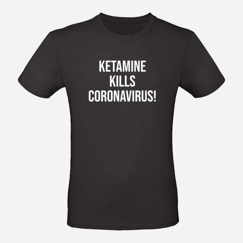 Party t-shirt zwart | Ketamine kills coronavirus