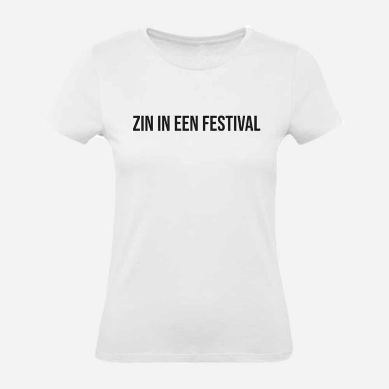 Dames T-shirt | Zin in een festival